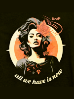 T-Shirt «All we have is now»